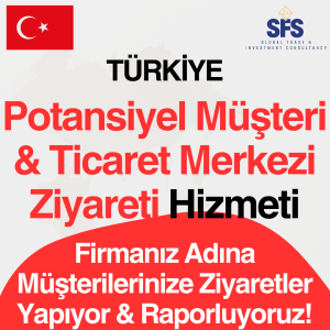 Türkiye Potansiyel Müşteri & Ticaret Merkezi Ziyareti Hizmeti